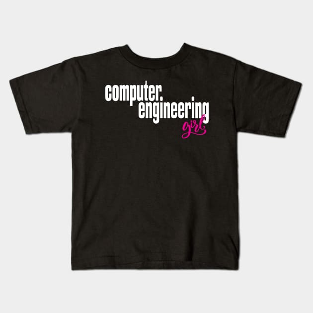 Computer Engineering Girl Kids T-Shirt by ProjectX23